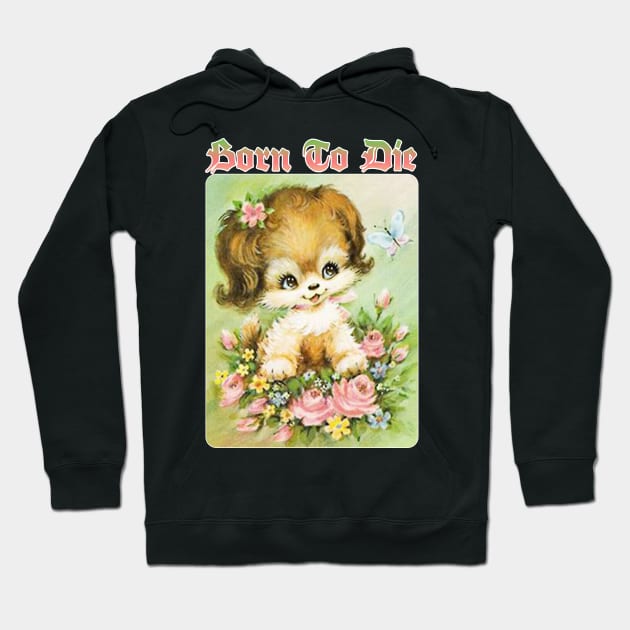 Born To Die / Existentialist Meme Design Hoodie by DankFutura